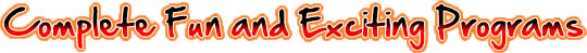 complete fun and exciting programs